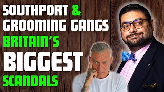 Southport amp Grooming gangs  BRITAINS BIGGEST SCANDALS [upl. by Changaris]