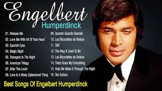 Engelbert Humperdinck Greatest Hits  Best Songs Of Engelbert Humperdinck Full Album [upl. by Reave968]