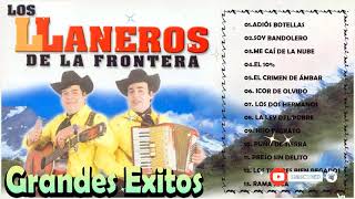 Los Llaneros De La Frontera  GRANDES EXITOS DE Frontera [upl. by Idnym960]