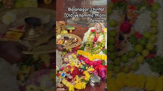 balanagar chintal old yellamma thalli temple youtubeviralvideofamousreellikesharecommentsub [upl. by Ateval]