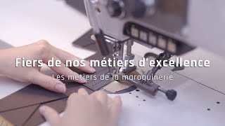 Fiers de nos métiers dexcellence  Les métiers de la maroquinerie [upl. by Aihsel]