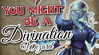 You Might Be a Divination Wizard  Wizard Subclass Guide for DND 5e [upl. by Patt]