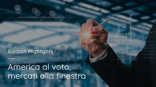 Eurizon Highlights America al voto mercati alla finestra [upl. by Gadmon]