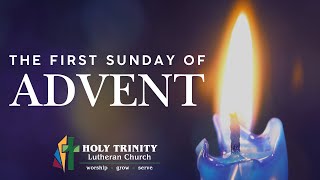 First Sunday of Advent  December 1 2024  Holy Trinity Lutheran Church Chandler [upl. by Hunt]