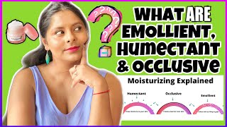 Humectants Emollients amp Occlusives Terms to Know and Whats The Difference [upl. by Aisat]