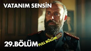 Vatanım Sensin 29 Bölüm  Full Bölüm [upl. by Judd725]