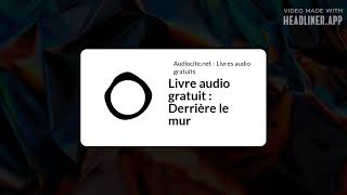 March 20  Livre audio gratuit  Derrière le mur  Full  White Rectangle 169 [upl. by Alaster]