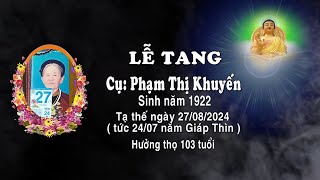 Lễ Tang cụ  Phạm Thị Khuyến sn 1922  Mất 2024 [upl. by Bernt708]