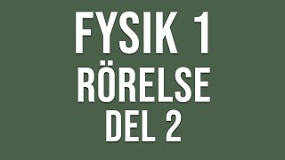 Fysik 1  Rörelse  del 2 av 2 [upl. by Eneleahcim]