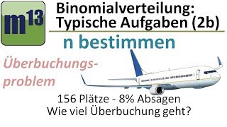 Binomialverteilung  Typische Aufgaben 2b n bestimmen Überbuchungsproblem [upl. by Drhcir257]