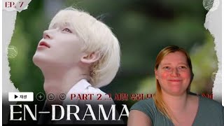 ENHYPEN 엔하이픈 ENDRAMA EP7amp8  reaction [upl. by Doloritas]