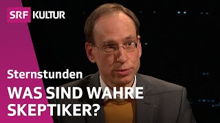 Grenzen des Wissens – Gehört Skeptizismus zur Wissenschaft  Sternstunde Philosophie  SRF Kultur [upl. by Gael]