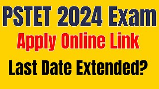 PSTET 2024 Application Form Last Date PSTET Registration 2024 How to Fill PSTET Form Online [upl. by Hubbard873]