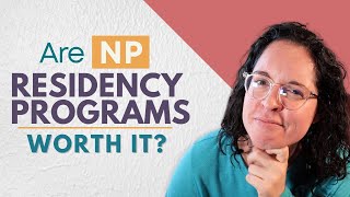 Nurse Practitioner Residency Programs  Are They Worth It  Thoughts from an Nurse Practitioner [upl. by Glorianna766]