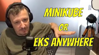 🔴 EKS Anywhere or minikube [upl. by Eillom]