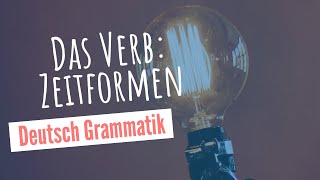 Deutsch Grammatik Das Verb  Zeitformen [upl. by Osrock57]