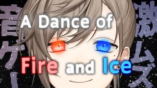 A Dance of Fire And Ice  続きずっとやりたかったん 【にじさんじ叶】 [upl. by Errised]