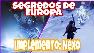 Implemento Nexo  Segredos de Europa  Destiny 2 Além da Luz [upl. by Padriac]