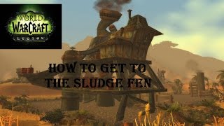 WoW How To Get To The Sludge Fen [upl. by Etnaed]