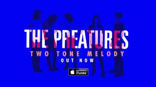 The Preatures  Two Tone Melody Audio Only [upl. by Aillij]