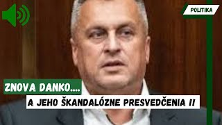 ZNOVA DANKO a jeho ŠKANDALÓZNE PRESVEDČENIA [upl. by Eamanna]