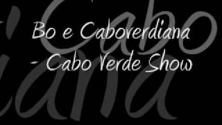 Bo e Caboverdiana  Cabo Verde Show [upl. by Kippie]