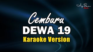 Dewa 19  Cemburu KARAOKE VERSION [upl. by Chandal]