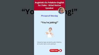 Powiedzenie dnia po angielsku Mówi Native Speaker  English Phrase of the day “Youre joking” [upl. by Yung873]