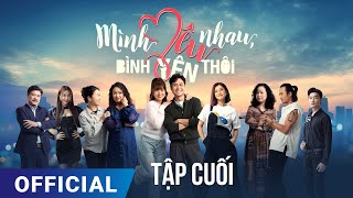 Mình Yêu Nhau Bình Yên Thôi Tập Cuối  Phim truyền hình VTV3 hay nhất 2024  Full HD  SK Pictures [upl. by Caesaria]