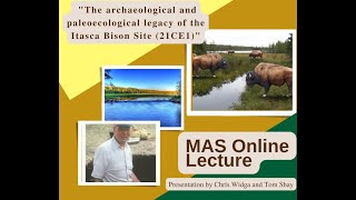 The archaeological and paleoecological legacy of the Itasca Bison Site [upl. by Nylac]