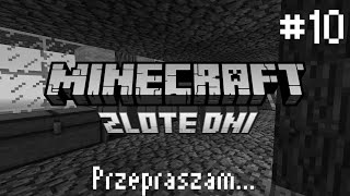 Przepraszam  Minecraft Złote Dni 10 Koniec Sezonu 1 [upl. by Leonid]