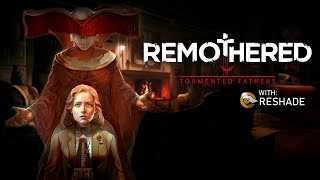 Remothered Tormented Fathers Remastered with Reshade Full Game  Playthrough Gameplay [upl. by Howe]