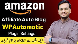 How To Use WP Automatic Plugin For Amazon  Auto Amazon Affiliation [upl. by Nwahsyd108]