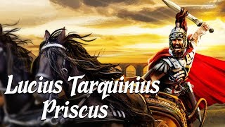 Lucius Tarquinius Priscus The Elder Ancient Rome Explained [upl. by Immat]