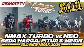 GAK SEMUA PAKAI quotTURBOquot BEDAH VARIAN ALL NEW YAMAHA NMAX TURBO dan NEO 2024  Otomotif TV [upl. by Mattox]