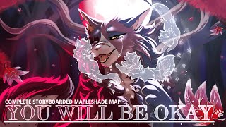 ✦ You will be okay ✦ COMPLETED MAPLESHADE MAP ✦ [upl. by Lamee]