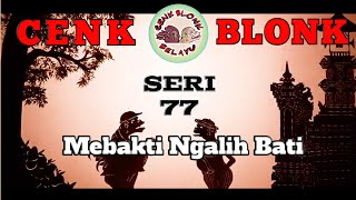 Wayang Cenk Blonk Seri 77 Mebakti Ngalih Bati  Rahajeng Rahinan Tumpek Landep [upl. by Delwin497]