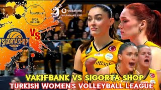 VAKIFBANK 🆚 SIGORTA SHOP TURKISH WOMENS VOLLEYBALL 2024 [upl. by Junno]