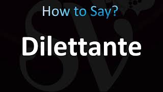 How to Pronounce Dilettante CORRECTLY [upl. by Trevar]