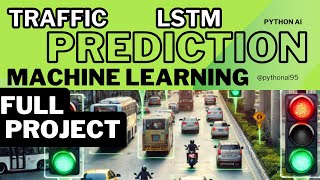 Traffic Prediction on Junctions Using LSTM Machine Learning for RealTime Road Analysis pythonai95 [upl. by Palgrave]