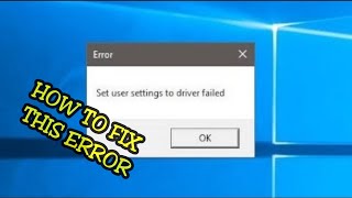 Set User Settings To Driver Failed  HOW TO FIX THIS ERROR [upl. by Houghton]