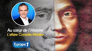 Au cœur de lhistoire L’affaire Corneille Molière Franck Ferrand [upl. by Drugge]