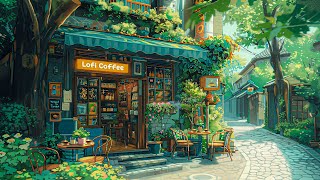 Cafe in the Morning🌻Take a time to workrelaxstudy with Lofi Music🎧 Lofi Coffee☕ Chill Hip Hop [upl. by Jase643]