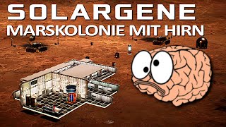 MARS KOLONIE MIT HIRN in SOLARGENE Deutsch German Gameplay 002 [upl. by Domonic]