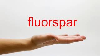 How to Pronounce fluorspar  American English [upl. by Gibbeon511]