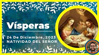 🔥 VISPERAS DEL DIA DE HOY 24 de Diciembre de 2023  Oración de la Tarde 🙏 LITURGIA DE LAS HORAS [upl. by Hirai806]