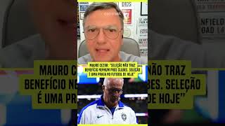 MAURO CEZAR SOLTOU O VERBO SOBRE A SELEÇÃO BRASILEIRA É UMA PRAGA [upl. by Maurene]