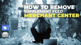 How To Remove A Supplement Feed in Google Merchant Center Next [upl. by Ariamat]