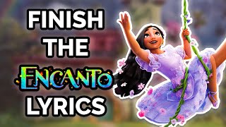 Can You Finish The Lyrics Of These ENCANTO Songs [upl. by Salman]