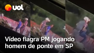 PM joga homem da ponte e é flagrado em vídeo na zona sul de São Paulo veja o momento [upl. by Donaugh]